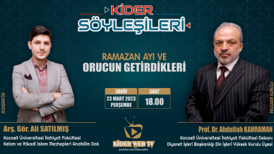 KİDER SÖYLEŞİLERİ - Prof. Dr. Abdullah KAHRAMAN (Ramazan Ayı ve Orucun Getirdikleri)