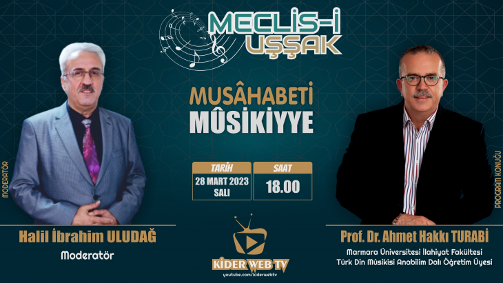 MECLİS-İ UŞŞAK - Prof. Dr. Ahmet Hakkı TURABİ (Musâhabeti Mûsikiyye)