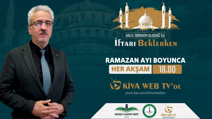 RAMAZAN'DA İFTAR KİVA WEB TV'DE BEKLENİR